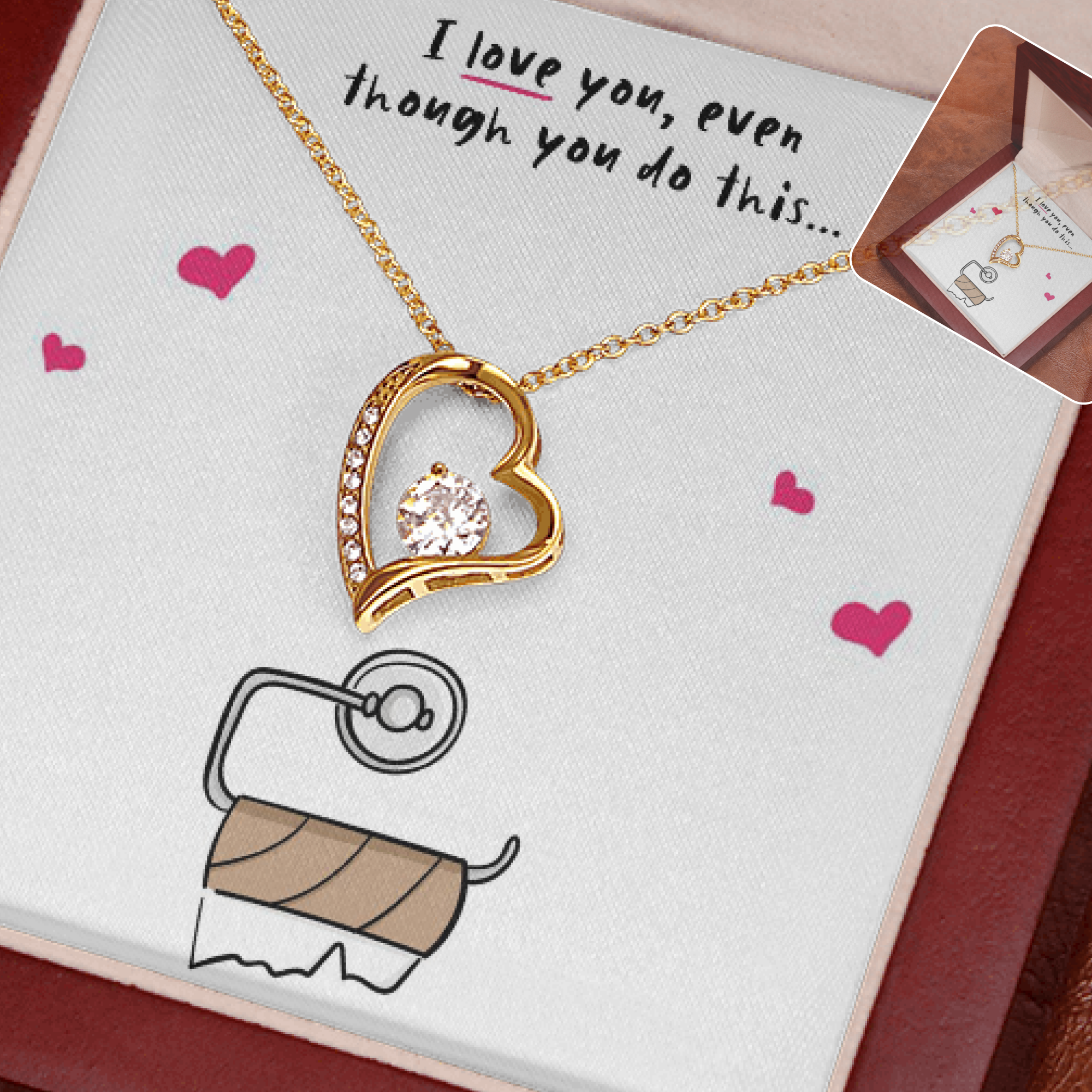 I love you, Even Though Necklace